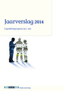 Jaarverslag 2014 Liquiditeitsprognose 2015 – Jaarverslag 2014