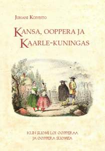 JUHANI KOIVISTO  KANSA, OOPPERA JA