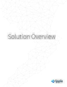Solution Overview  One frictionless experience to send money globally	 Across a connected network of financial institutions and payment providers