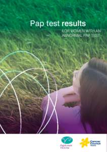 Pap test results FOR WOMEN WITH AN ABNORMAL PAP TEST Introduction This booklet provides women with information about abnormal