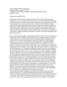 Town of Bartlett Office of Selectmen Meeting Minutes: August 17, 2012 Attendance: Chairman Gene Chandler, Douglas Garland, David Patch Reporters: None Meeting opened at 08:30AM. Rick Boyle of 88 Mt. Surprise Road (4MTSUR