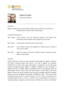 Albert Kraler Programme Manager Education Magister in Political Science (major) and African Studies (minor); University of Vienna/School of Oriental and African Studies; London, United Kingdom