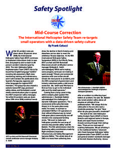 Safety Spotlight  Mid-Course Correction The International Helicopter Safety Team re-targets small operators with a data-driven safety culture By Frank Colucci