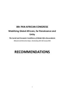 8th PAN AFRICAN CONGRESS Mobilizing Global Africans, for Renaissance and Unity The Social and Economic Conditions of Global Afro-Descendants Witwatersrand University Campus. Johannesburg 14th-16th January 2014