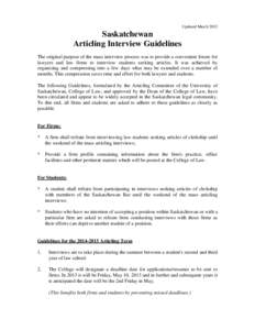 Updated March[removed]Saskatchewan Articling Interview Guidelines The original purpose of the mass interview process was to provide a convenient forum for lawyers and law firms to interview students seeking articles. It wa