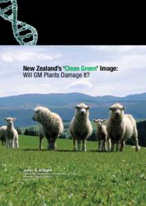 New Zealand’s ‘Clean Green’ Image: Will GM Plants Damage It? John G Knight  Marketing Department, University of Otago