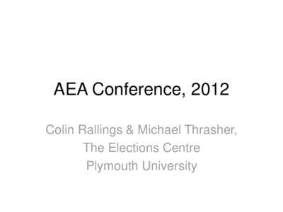 AEA Conference, 2012 Colin Rallings & Michael Thrasher, The Elections Centre Plymouth University  Polling station location –
