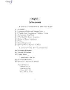 Dilatory motions and tactics / Quorum / Privileged motion / Recess / Article One of the United States Constitution / Conditional adjournment / Reconsideration of a motion / Parliament of Singapore / Recorded vote / Parliamentary procedure / Principles / Adjournment