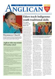 SERVING THE DIOCESE OF FREDERICTON • A SECTION OF THE ANGLICAN JOURNAL • MAY[removed]Elders teach Indigenous youth traditional skills ACW tackles technology and