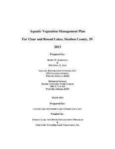 Aquatic Vegetation Management Plan For Clear and Round Lakes, Steuben County, IN 2013 Prepared by: ROBIN W. SCRIBAILO &