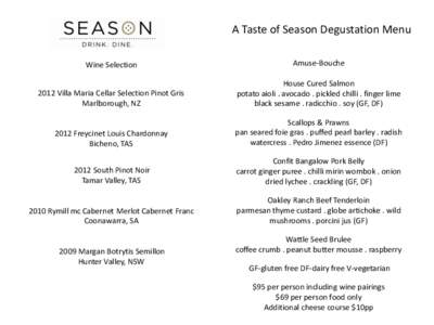 A Taste of Season Degustation Menu Wine Selection Amuse-Bouche[removed]Villa Maria Cellar Selection Pinot Gris