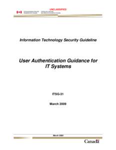 UNCLASSIFIED  Information Technology Security Guideline User Authentication Guidance for IT Systems