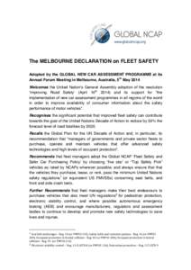 The MELBOURNE DECLARATION on FLEET SAFETY Adopted by the GLOBAL NEW CAR ASSESSMENT PROGRAMME at its Annual Forum Meeting in Melbourne, Australia, 5th May 2014 Welcomes the United Nation’s General Assembly adoption of t