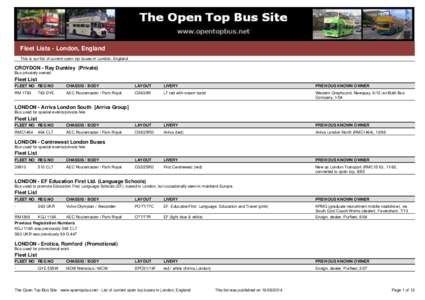 Fleet Lists - London, England This is our list of current open top buses in London, England. CROYDON - Ray Dunkley (Private) Bus privately owned.