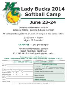 Lady Bucks 2014 Softball Camp June[removed]Develop fundamental skills in defense, hitting, bunting & base running! All participants registered by June 19 will get a free camp t-shirt!