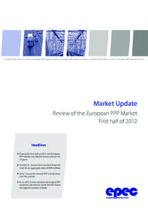 European PPP Exper tise Centre • European PPP Exper tise Centre • European PPP Exper tise Centre • European PPP Exper tise Centre • European PPP Exper tise Centre  Market Update Review of the European PPP Market 