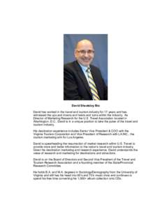 David Sheatsley Bio David has worked in the travel and tourism industry for 17 years and has witnessed the ups and downs and twists and turns within the industry. As Director of Marketing Research for the U.S. Travel Ass