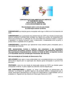 CONFEDERAÇÃO PARLAMENTAR DAS AMÉRICAS IXa ASSEMBLÉIA GERAL SALTA (SALTA), ARGENTINA 14 AO 20 DE SETEMBRO DE 2009 Recomendação sobre o envio de uma missão de observação eleitoral na Bolívia