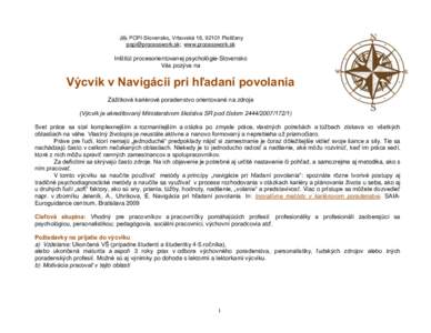 POPI-Slovensko, Vrbovská 16, 92101 Piešťany ; www.processwork.sk Inštitút procesorientovanej psychológie-Slovensko Vás pozýva na