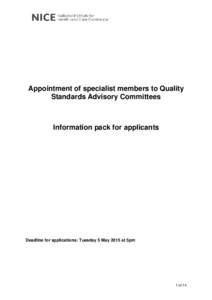 Appointment of specialist members to Quality Standards Advisory Committees Information pack for applicants  Deadline for applications: Tuesday 5 May 2015 at 5pm