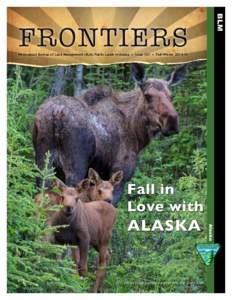 BLM  News about Bureau of Land Management (BLM) Public Lands in Alaska • Issue 121 • Fall/Winter[removed]Fall in Love with