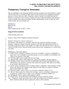 LABOR / WORKFORCE RECRUITMENT, RELATIONS AND DEVELOPMENT Temporary Caregiver Insurance This act establishes a state temporary disability insurance program to provide benefits to workers who take time off for a seriously 