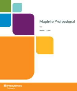 MapInfo Professional 11.5 INSTALL GUIDE  Information in this document is subject to change without notice and does not represent a commitment on the part of the vendor or its representatives. No part