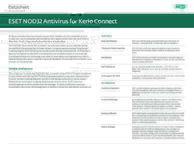 Datasheet  ESET NOD32 Antivirus for Kerio Connect Without a reliable antivirus solution on your Kerio Connect, you risk tremendous costs in data loss, security breaches and missed business opportunities that can result f