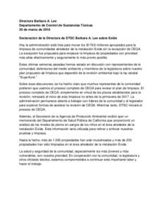 Directora Barbara A. Lee Departamento de Control de Sustancias Tóxicas 30 de marzo de 2016 Declaración de la Directora de DTSC Barbara A. Lee sobre Exide Hoy la administración está lista para mover los $176.6 millone