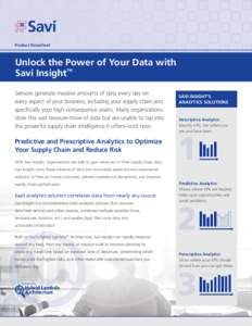 Product Datasheet  Unlock the Power of Your Data with Savi Insight™ Sensors generate massive amounts of data every day on every aspect of your business, including your supply chain and