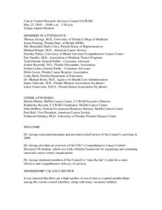 Cancer Control Research Advisory Council (CCRAB) May 25, [removed]:00 a.m. - 3:30 p.m. Tampa Airport Marriott MEMBERS IN ATTENDANCE: Thomas George, M.D., University of Florida College of Medicine Susan Fleming, Florida 