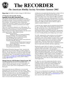 The RECORDER The American Motility Society Newsletter-Summer 2002 Please Vote! See ballot for bylaws change & AMS officers. 12th Biennial AMS Scientific Meeting September 19-22, 2002. Galveston, Texas This meeting will b