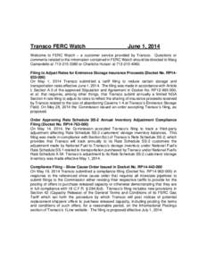 Transco FERC Watch  June 1, 2014 Welcome to FERC Watch – a customer service provided by Transco. Questions or comments related to the information contained in FERC Watch should be directed to Marg