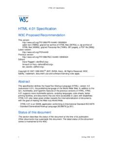 HTML 4.01 Specification  HTML 4.01 Specification W3C Proposed Recommendation This version: http://www.w3.org/TR/1999/PR-html40[removed]