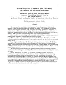 1  School Integration of Children with a Disability in Provinces and Territories in Canada Robert Doré, Serge Wagner, Jean-Pierre Brunet professors, Université du Québec à Montréal