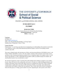 POLITICS and INTERNATIONAL RELATIONS FUNDAMENTALS 1 PLIT08007 SEMESTERTuesdays, Seminar Room 1 & 2, Chrystal Macmillan Building International Relations: 3.10pm-4pm