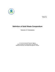 August 2011 Version 2.5 Definition of Solid Waste Compendium Volume A: Exclusions