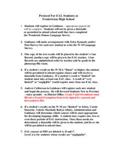 Protocol For EAL Students at Fredericton High School 1. Students will register in Guidance – appropriate paperwork will be complete. Students will not be given a timetable or permitted to attend school until they have 