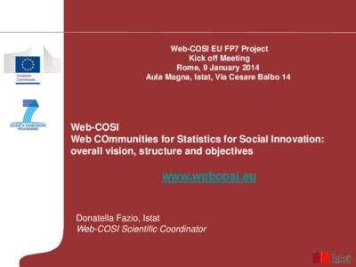 Web-COSI EU FP7 Project Kick off Meeting Rome, 9 January 2014 Aula Magna, Istat, Via Cesare Balbo 14  Web-COSI