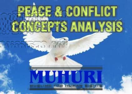 Peace and Conflict Concepts Analysis  Peace quotes “When two elephants fight it is the grass that suffers.” “Bullets have no eyes” “It is peace that provides milk” (Somalia)