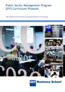 Public Sector Management Program 2015 Curriculum Proposal \\ QUT Graduate School of Business, Queensland University of Technology