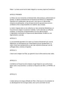 Rabat - Le texte suivant est le texte intégral du nouveau projet de Constitution  ARTICLE PREMIER. Le Maroc est une monarchie constitutionnelle, démocratique, parlementaire et sociale. Le régime constitutionnel du Roy