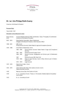 Dr. iur. Urs Philipp Roth-Cuony Chairman of the Board of Directors Personal Data Year of birth: 1947 Education and professional career