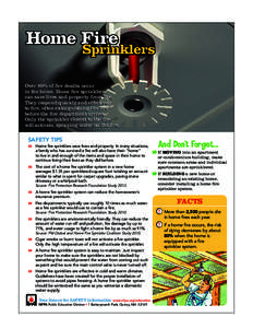 Home Fire  Sprinklers Over 80% of fire deaths occur in the home. Home fire sprinklers