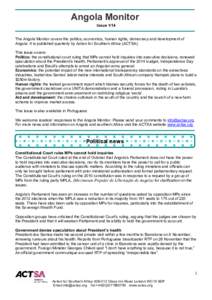 Angola Monitor Issue 1/14 The Angola Monitor covers the politics, economics, human rights, democracy and development of Angola. It is published quarterly by Action for Southern Africa (ACTSA). This issue covers: Politics