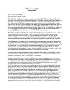 Dr. Francis A. Arnold, Jr. Fifth Interview Date: December 9, 1964 Interviewer: Dr. Wyndham D. Miles DR. ARNOLD: I think one of the things we might go into a little bit, Dr. Miles, that I haven’t talked of to any extent