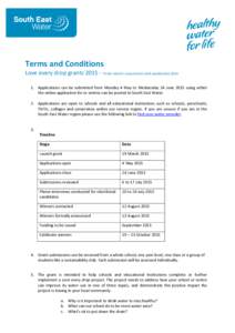 Terms and Conditions Love every drop grantsTo be read in conjunction with application form 1. Applications can be submitted from Monday 4 May to Wednesday 24 June 2015 using either the online application for or e