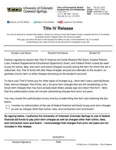 Title IV Release You are not required to complete this release. Should you choose to have this release in place, complete the form in its entirety. Incomplete and/or unsigned forms will not be processed. Print, sign, and