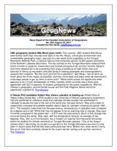 News Digest of the Canadian Association of Geographers No. 320, August 30, 2014 Compiled by Dan Smith <> UBC geography student Mila Mezei goes north: This summer, UBC student Mila Mezei went further north
