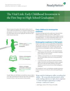 Strengthening business through effective investments in children and youth The Vital Link: Early Childhood Investment is the First Step to High School Graduation